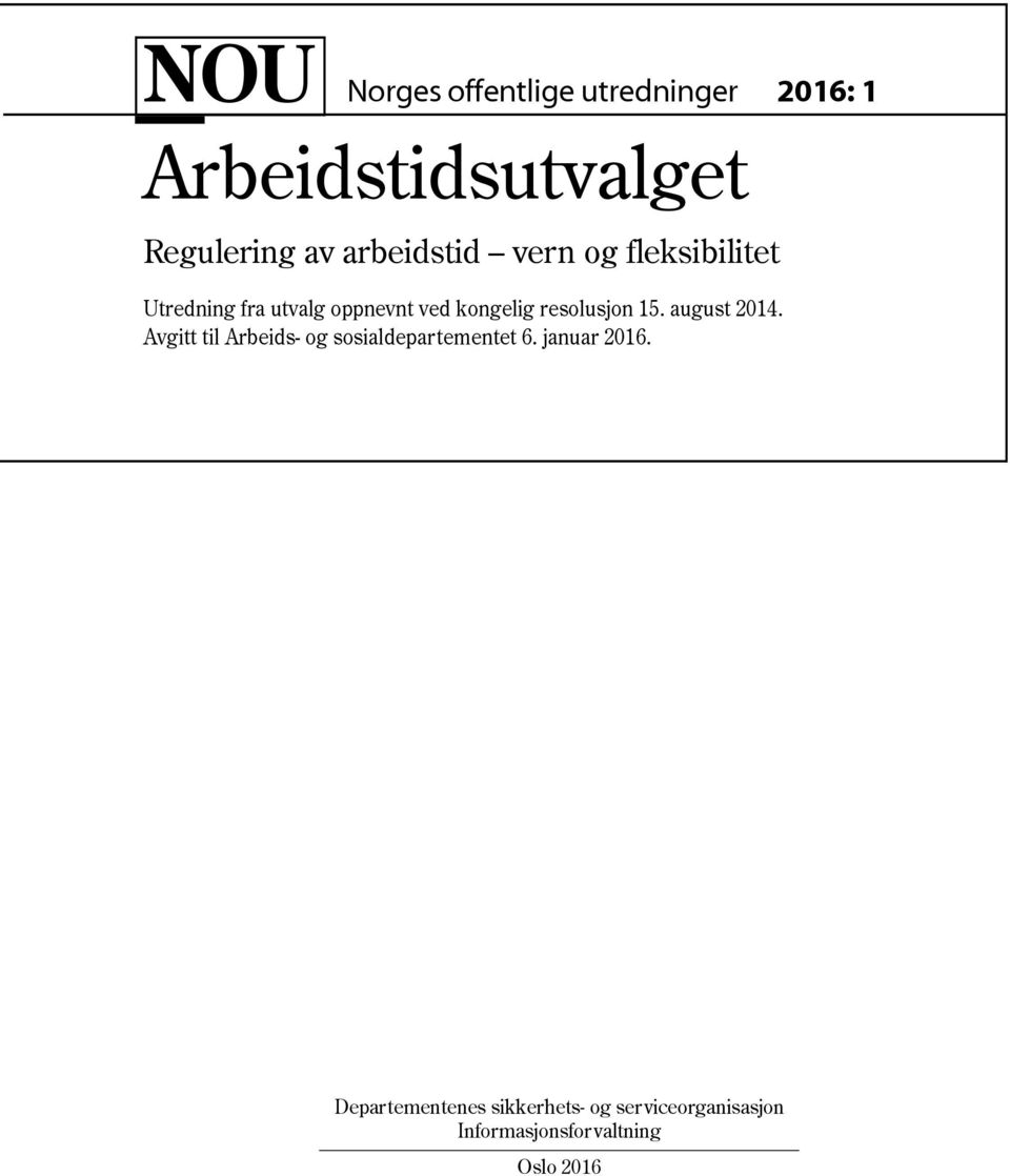 resolusjon 15. august 2014. Avgitt til Arbeids- og sosialdepartementet 6.