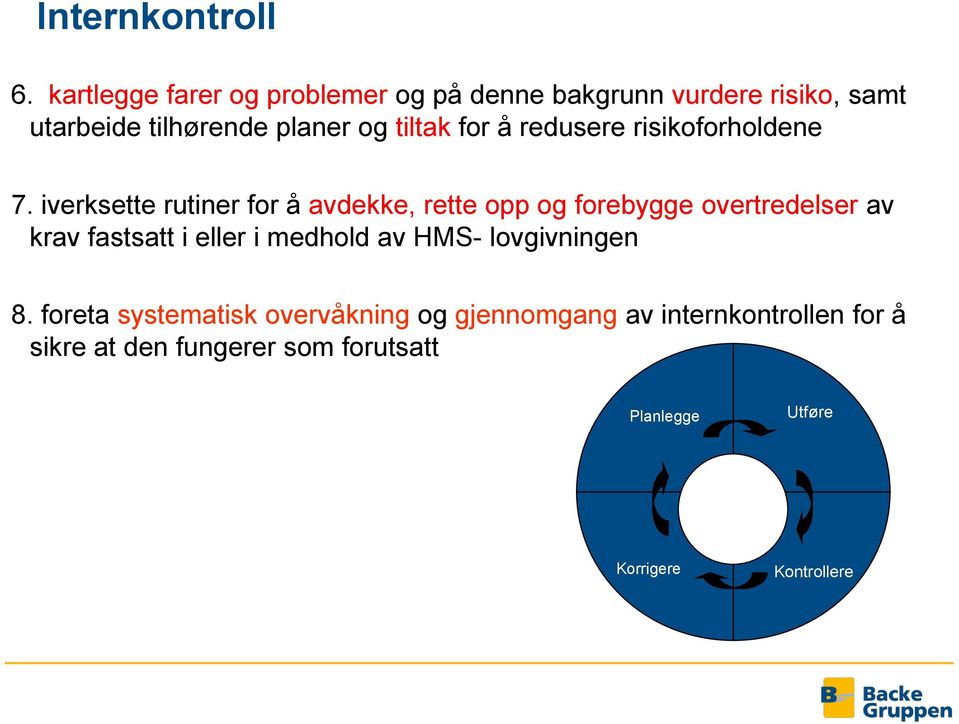 for å redusere risikoforholdene 7.