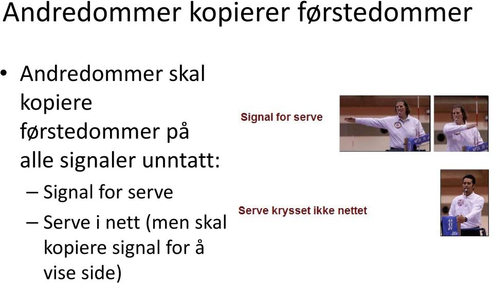 alle signaler unntatt: Signal for serve