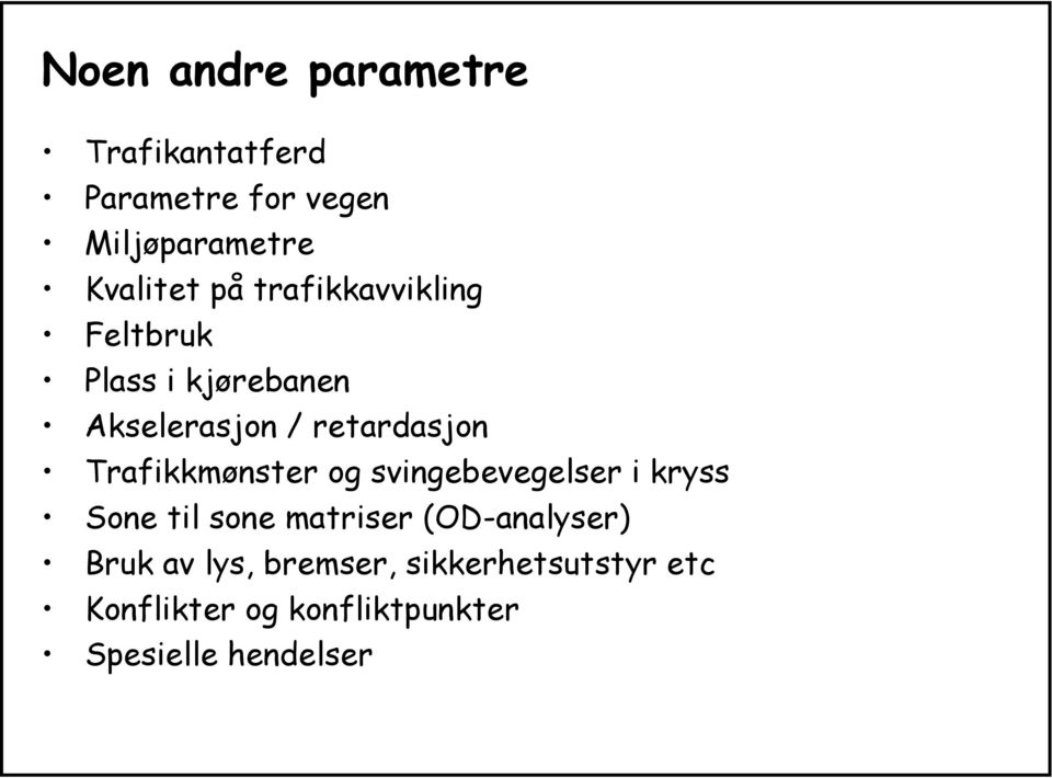 Trafikkmønster og svingebevegelser i kryss Sone til sone matriser (OD-analyser)