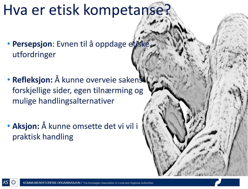 Refleksjon: Å kunne overveie sakens forskjellige sider,