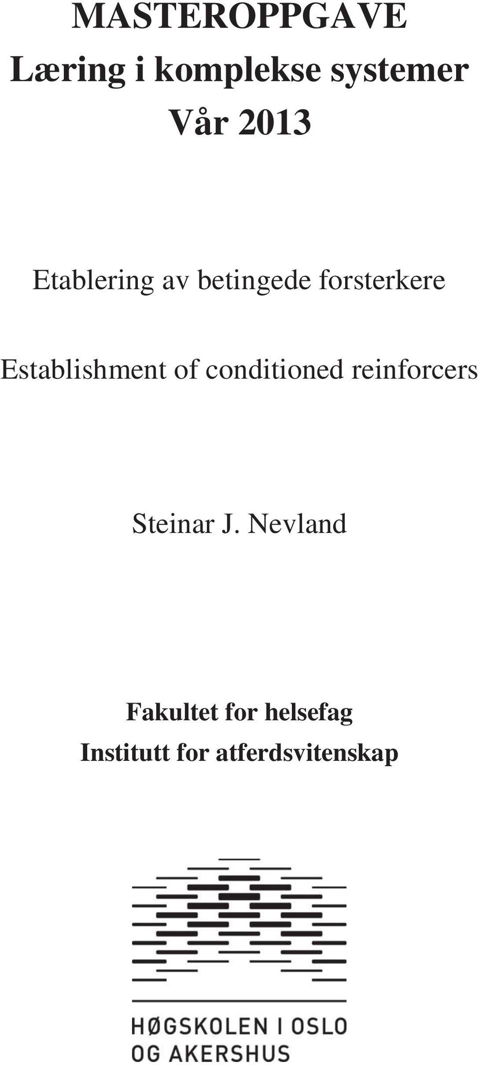 Establishment of conditioned reinforcers Steinar