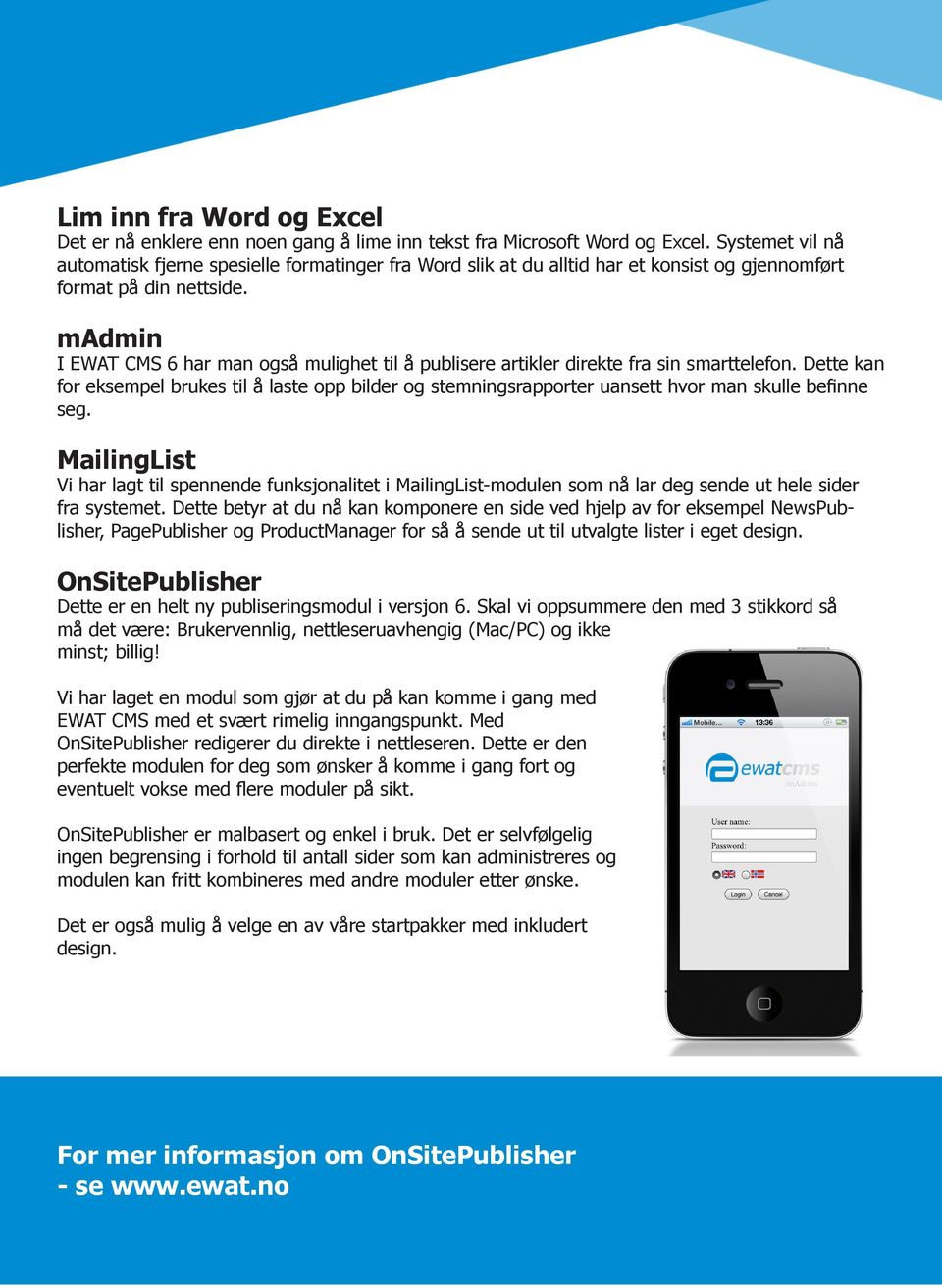 madmin I EWAT CMS 6 har man også mulighet til å publisere artikler direkte fra sin smarttelefon.