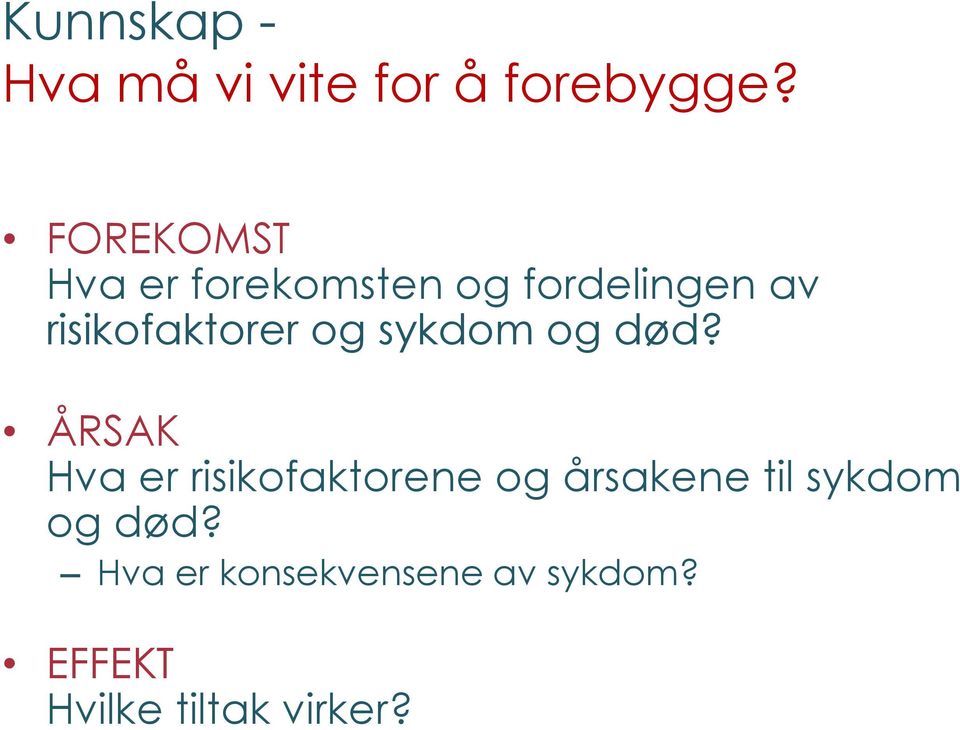 risikofaktorer og sykdom og død?