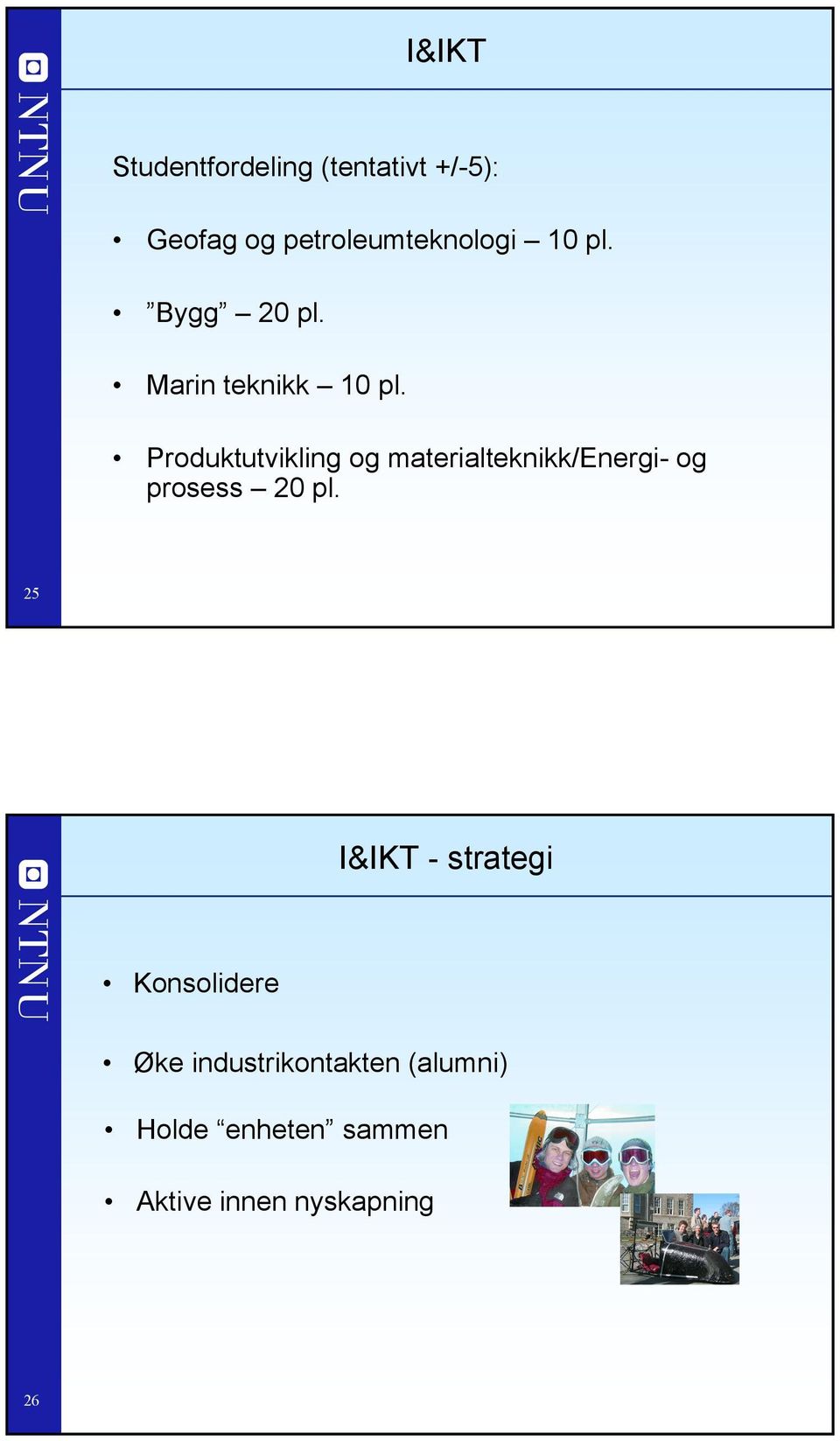 Produktutvikling og materialteknikk/energi- og prosess 20 pl.