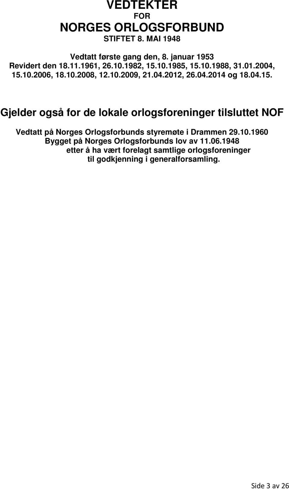 10.1960 Bygget på Norges Orlogsforbunds lov av 11.06.