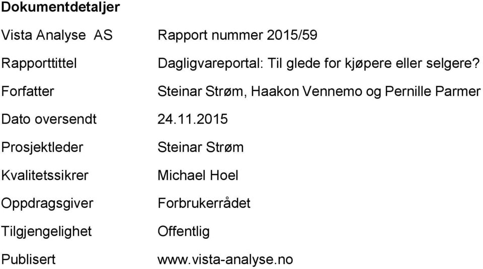 Steinar Strøm, Haakon Vennemo og Pernille Parmer Dato oversendt 24.11.