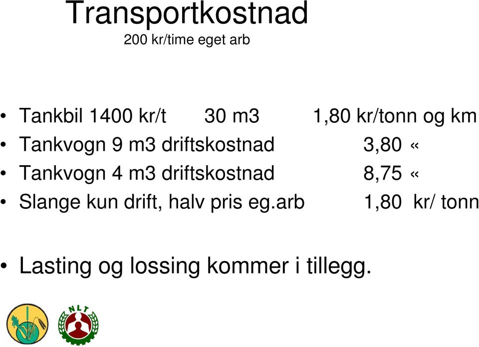 «Tankvogn 4 m3 driftskostnad 8,75 «Slange kun drift, halv