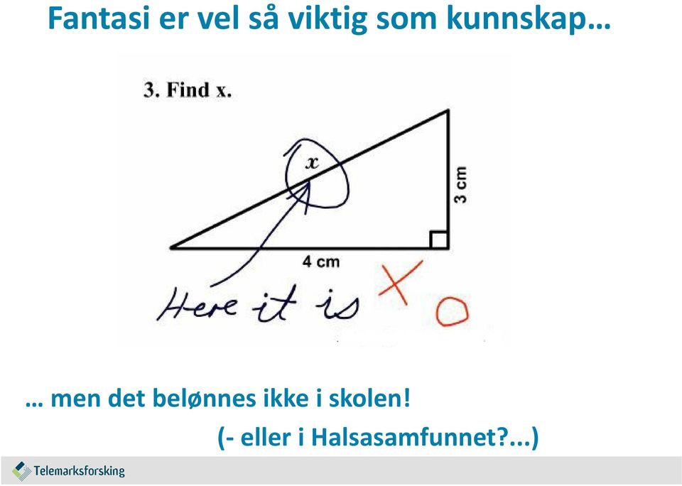 belønnes ikke i skolen!