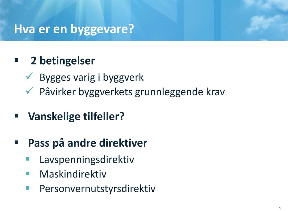 byggverkets grunnleggende krav Vanskelige tilfeller?