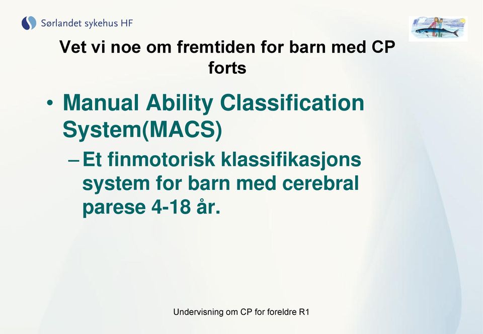 System(MACS) Et finmotorisk