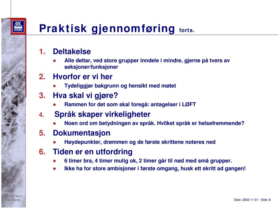 Språk skaper virkeligheter " Noen ord om betydningen av språk. Hvilket språk er helsefremmende? 5.