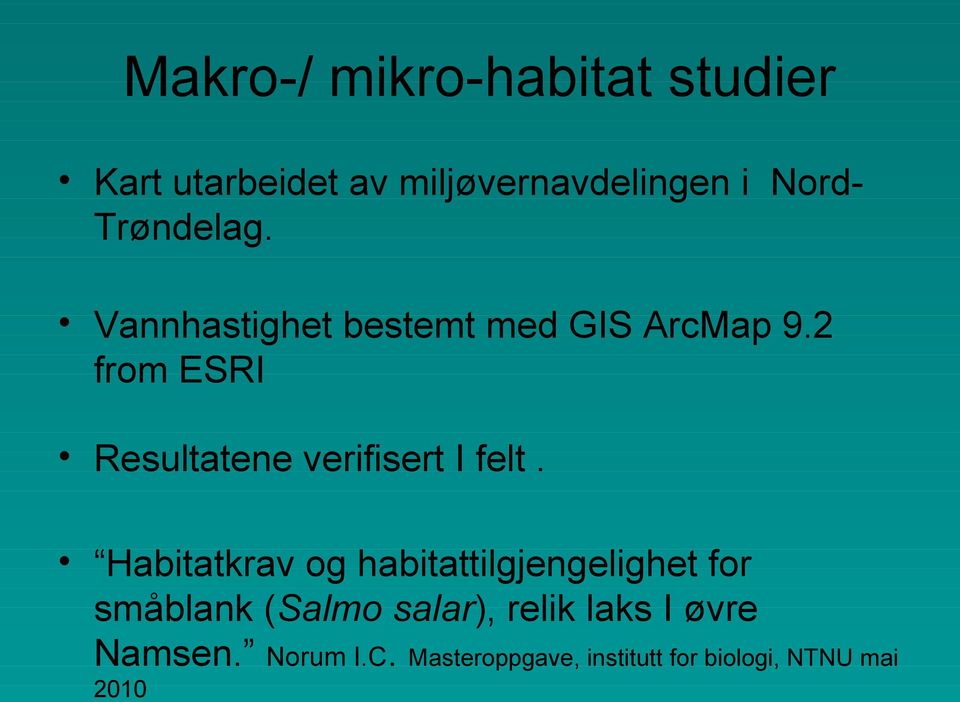 2 from ESRI Resultatene verifisert I felt.