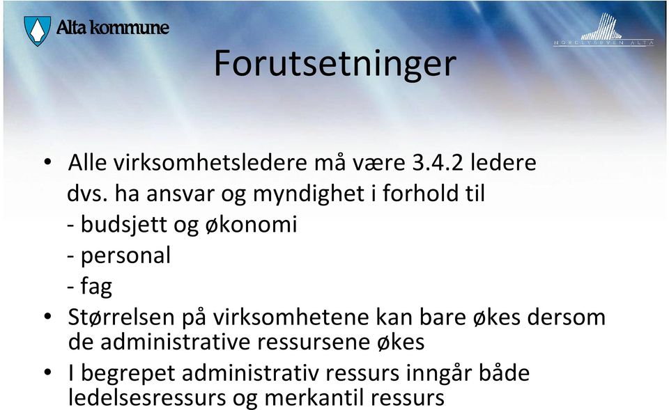 Størrelsen på virksomhetene kan bare økes dersom de administrative