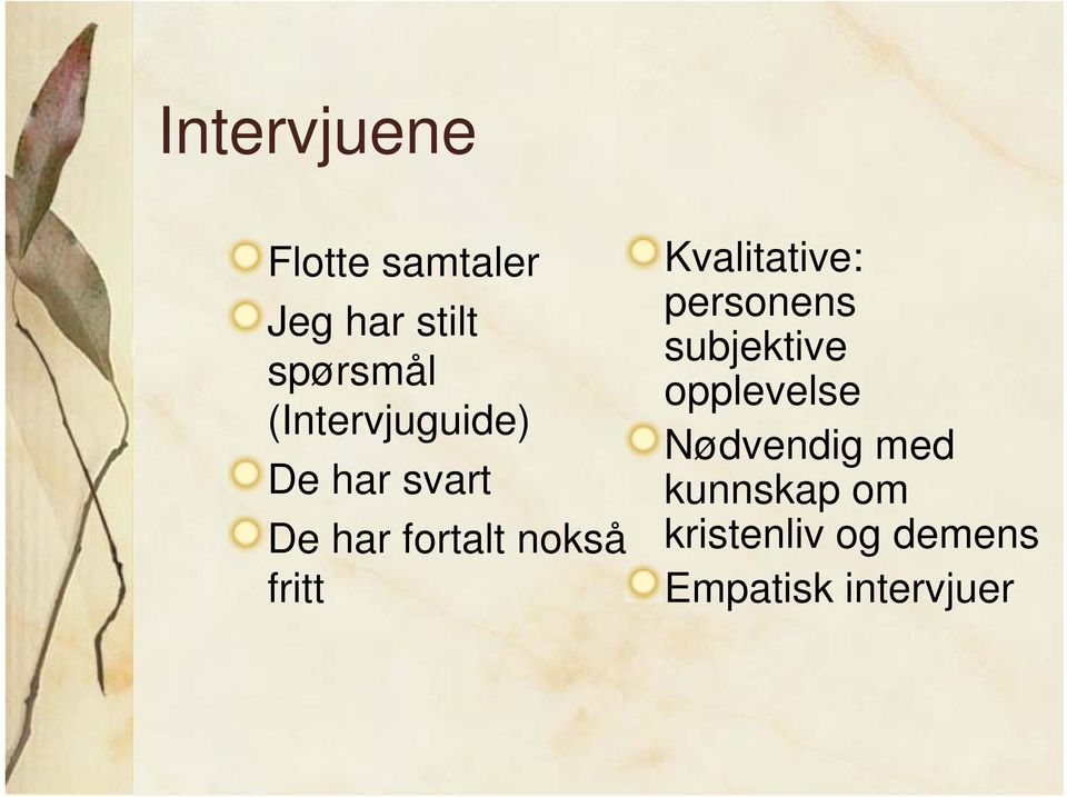 fritt Kvalitative: personens subjektive opplevelse