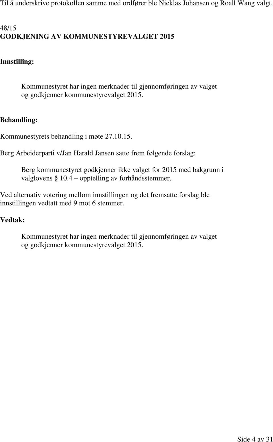 Kommunestyrets behandling i møte 27.10.15.