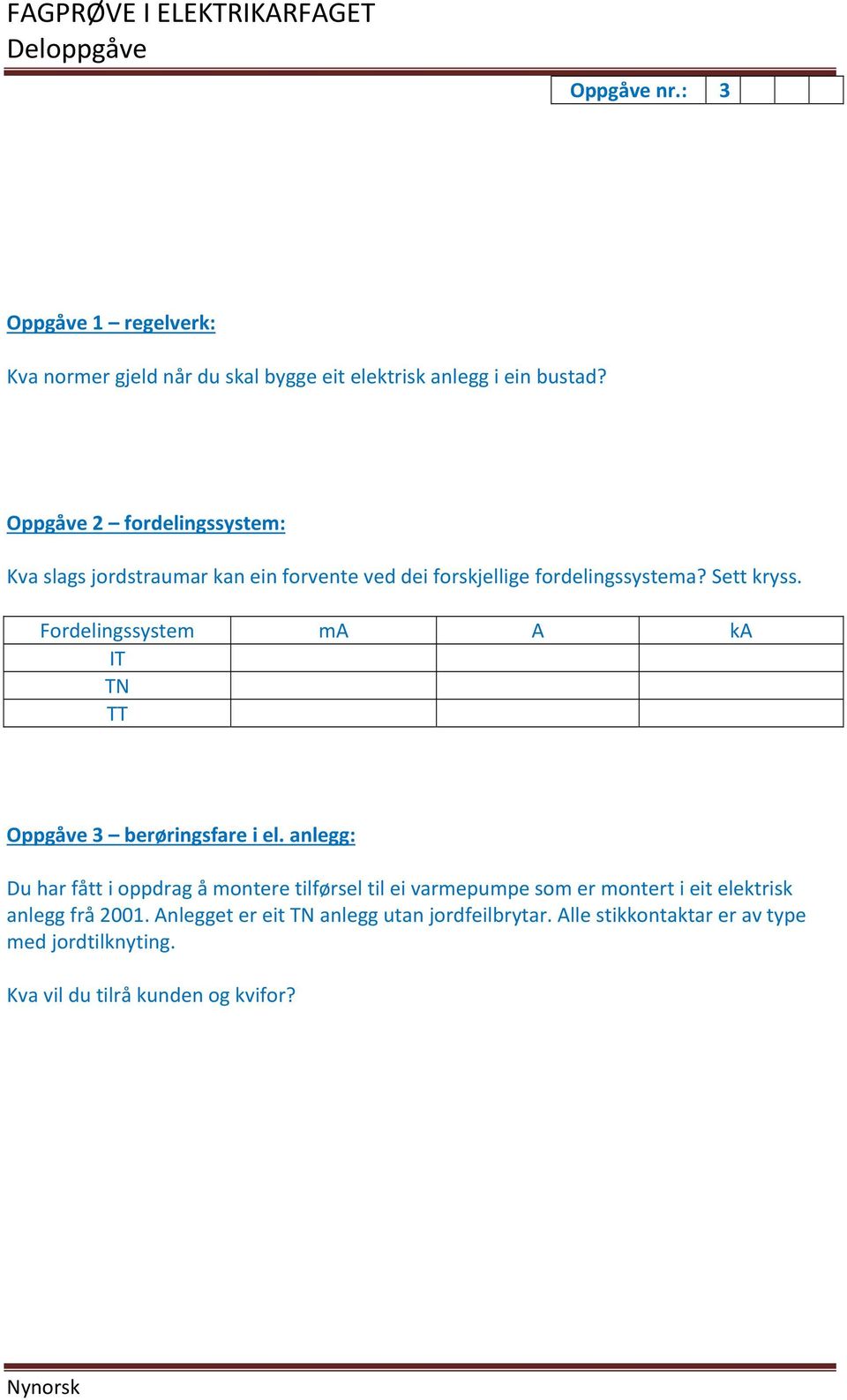 Fordelingssystem ma A ka IT TN TT Oppgåve 3 berøringsfare i el.