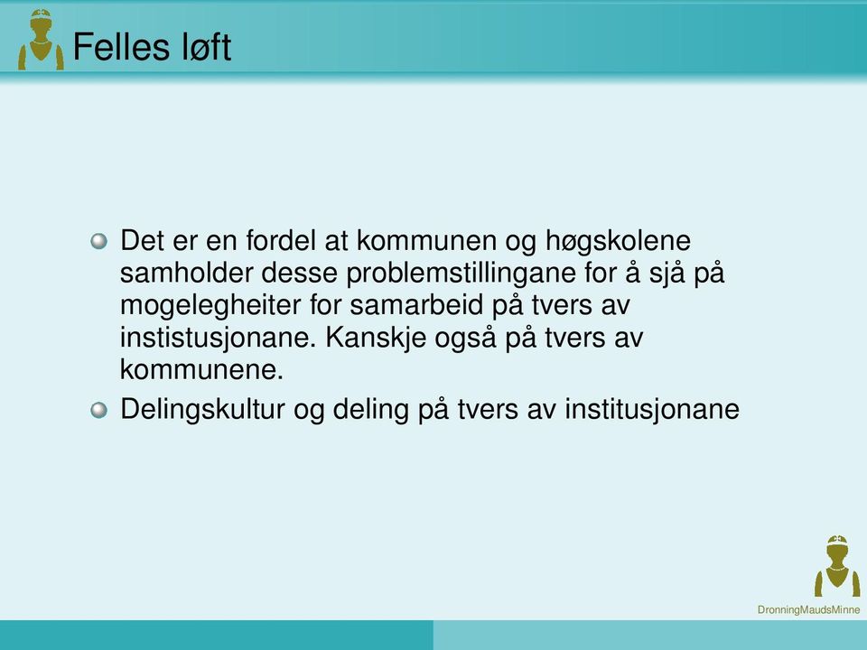 for samarbeid på tvers av instistusjonane.