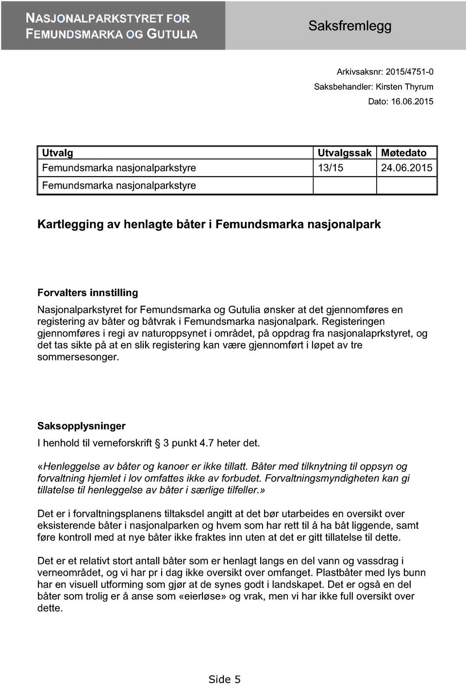 registering av båter og båtvrak i Femundsmarka nasjonalpark.