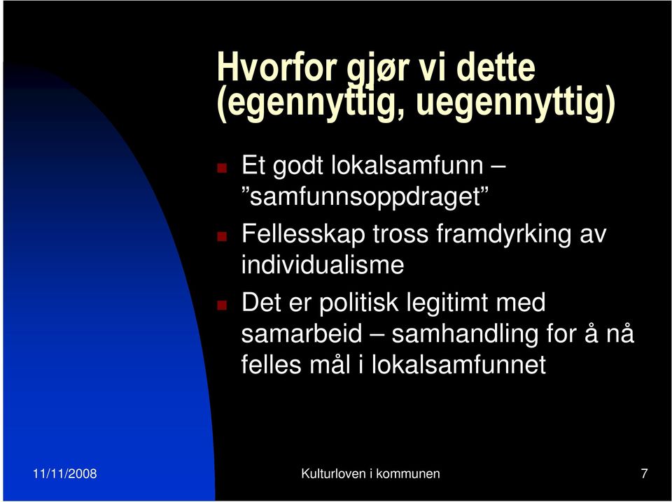 individualisme Det er politisk legitimt med samarbeid