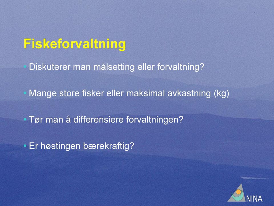 Mange store fisker eller maksimal