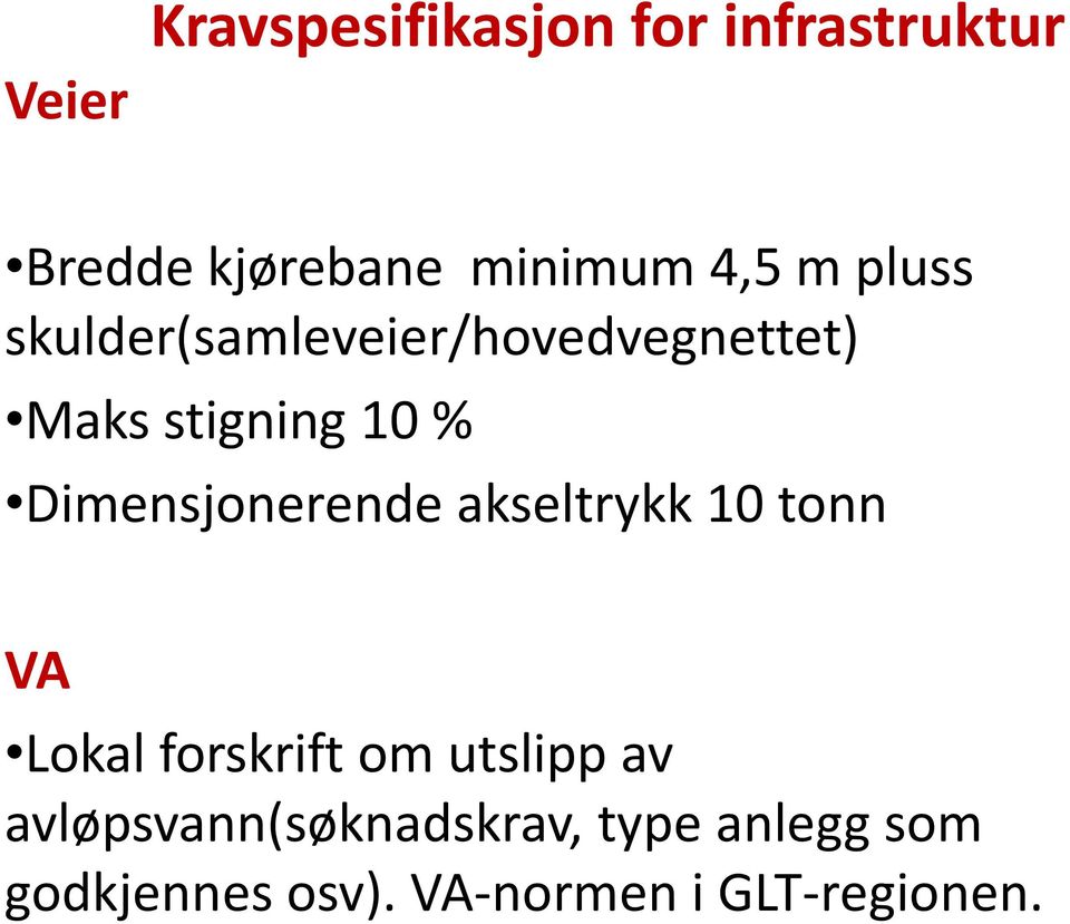 Dimensjonerende akseltrykk 10 tonn VA Lokal forskrift om utslipp av