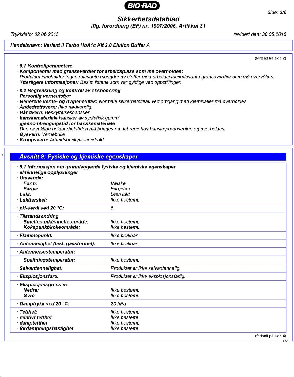 Ytterligere informasjoner: Basis: listene som var gyldige ved oppstillingen. 8.