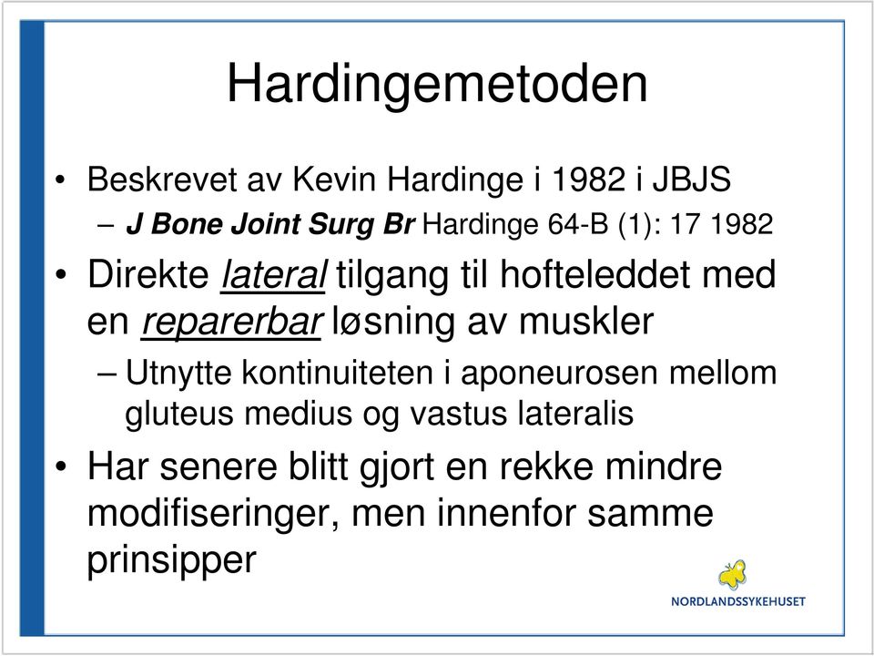 løsning av muskler Utnytte kontinuiteten i aponeurosen mellom gluteus medius og vastus