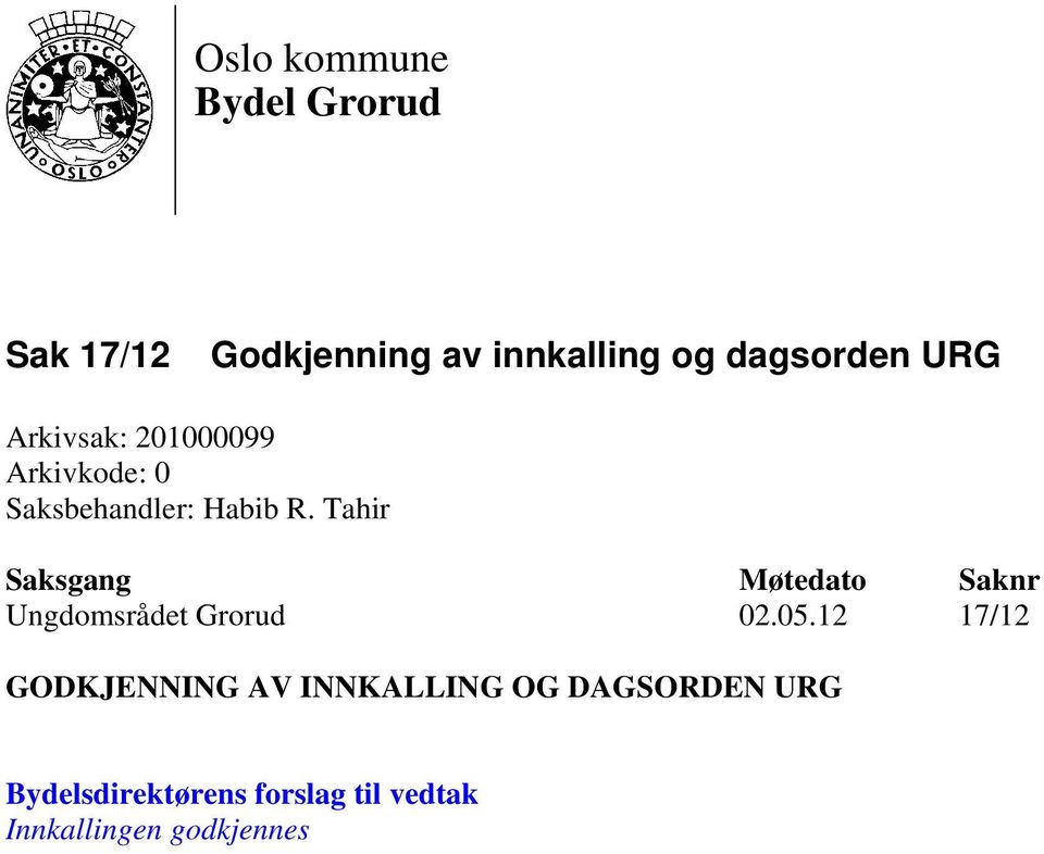 Tahir Saksgang Møtedato Saknr Ungdomsrådet Grorud 02.05.