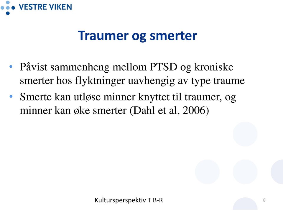 type traume Smerte kan utløse minner knyttet til