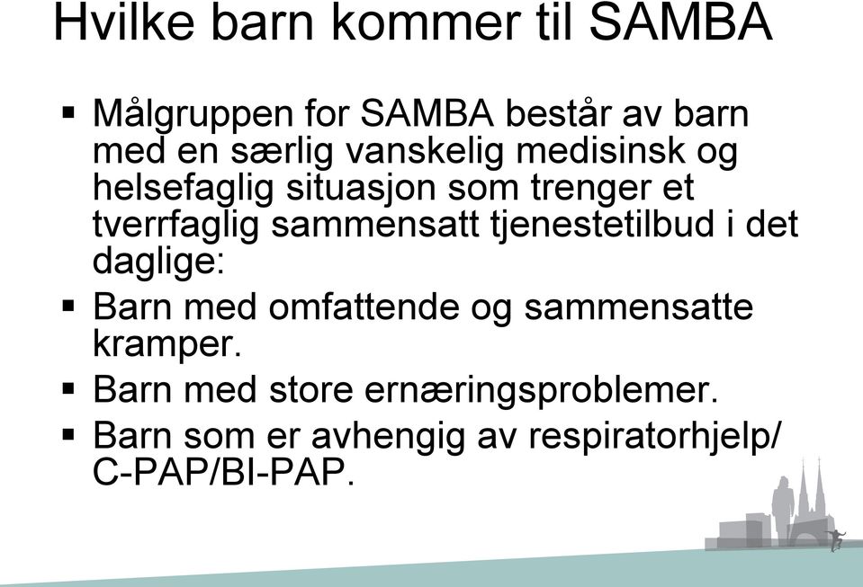 sammensatt tjenestetilbud i det daglige: Barn med omfattende og sammensatte