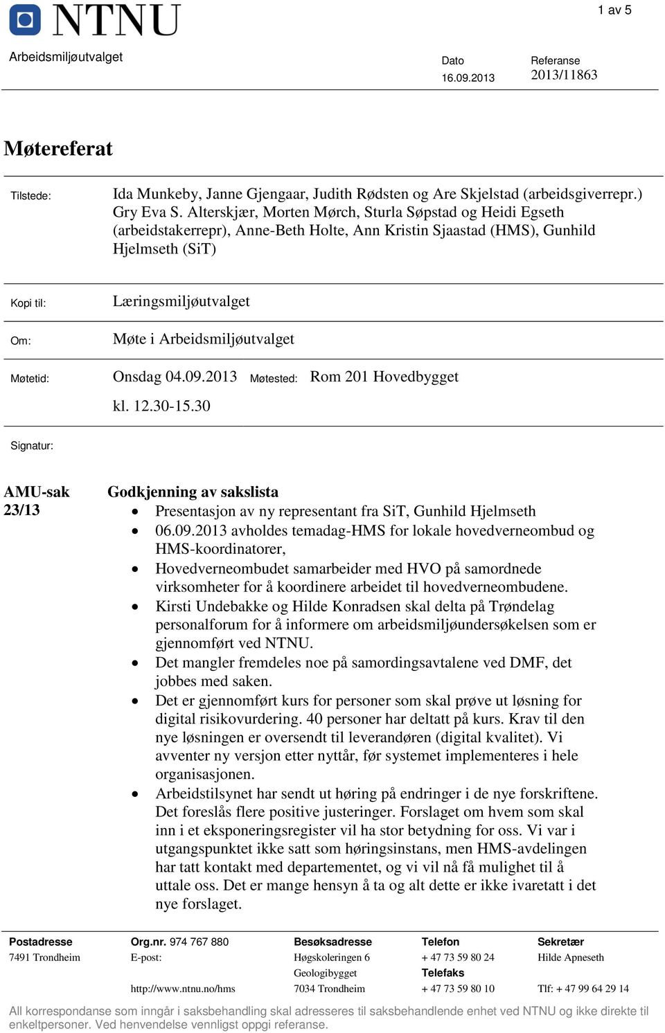 Arbeidsmiljøutvalget Møtetid: Onsdag 04.09.2013 kl. 12.30-15.