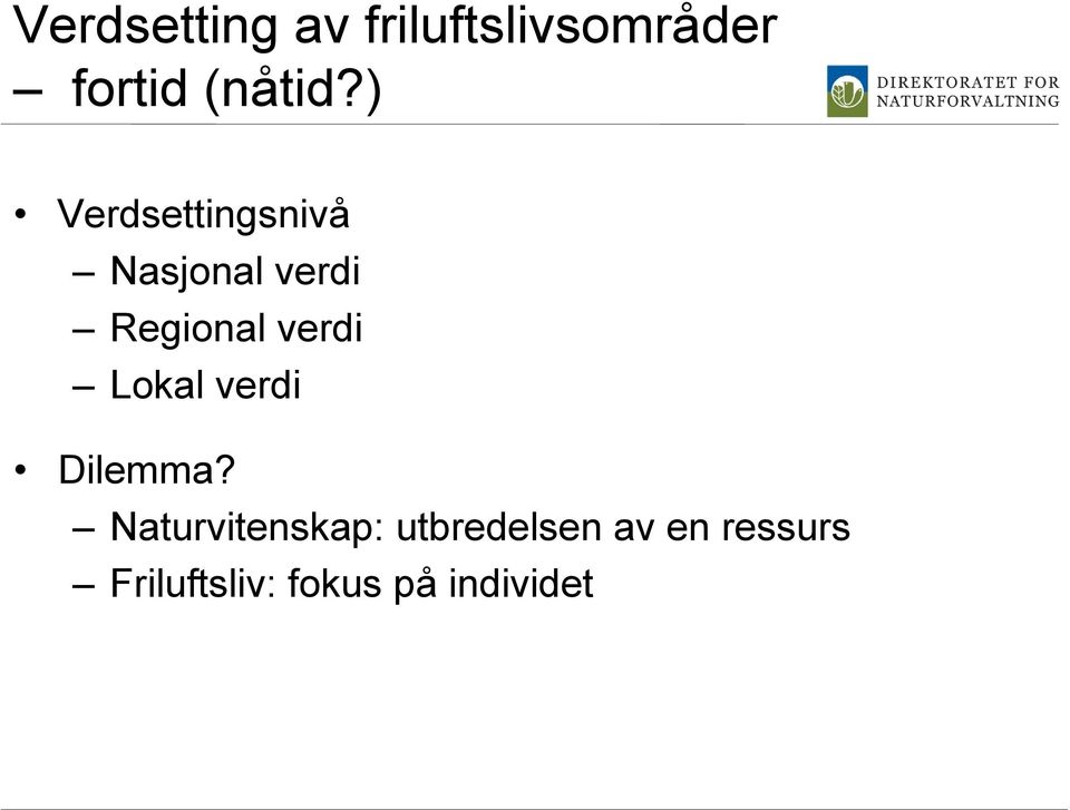 ) Verdsettingsnivå Nasjonal verdi Regional