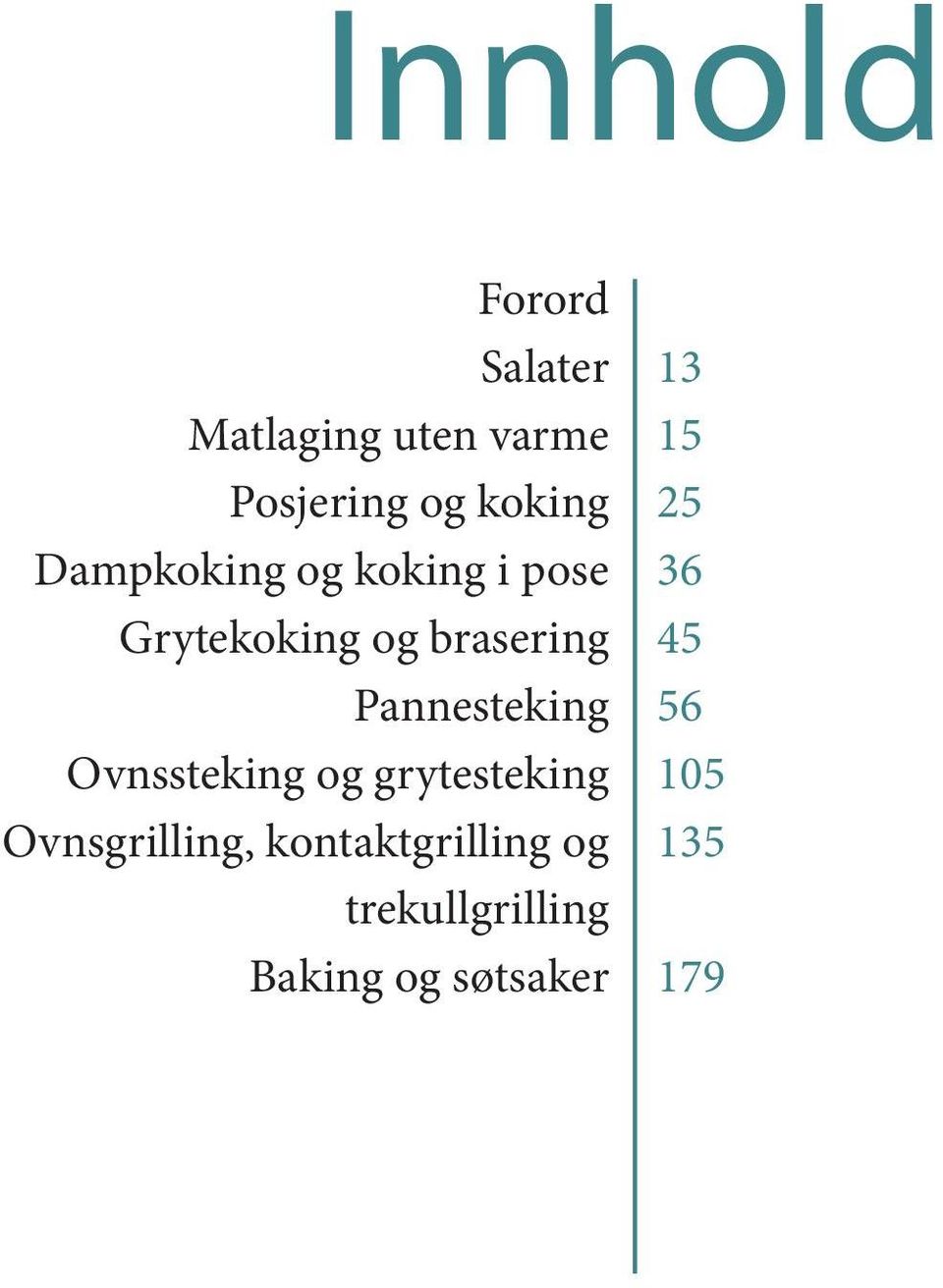 Pannesteking Ovnssteking og grytesteking Ovnsgrilling,