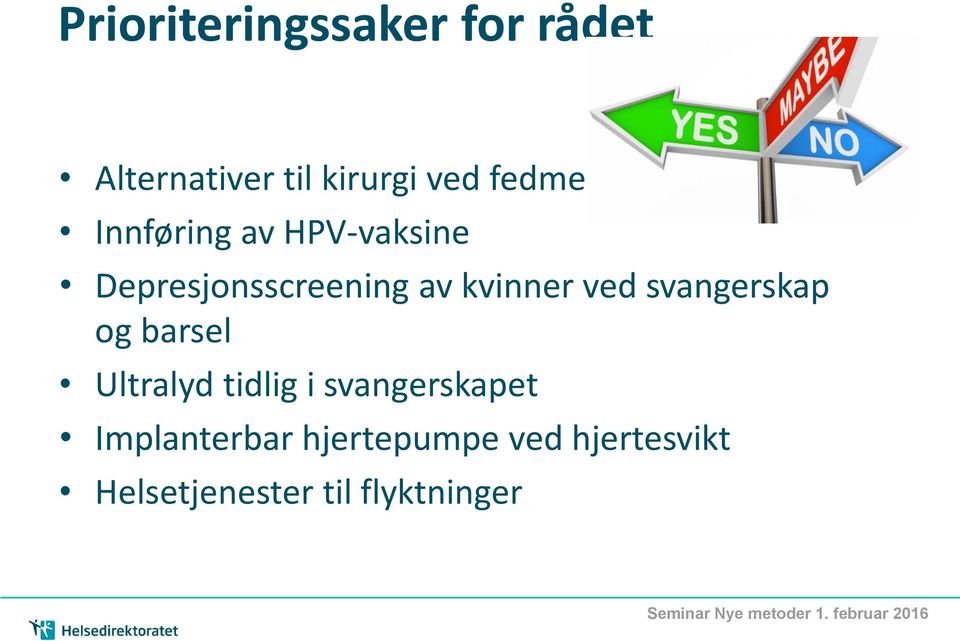 ved svangerskap og barsel Ultralyd tidlig i svangerskapet