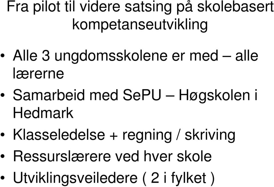 lærerne Samarbeid med SePU Høgskolen i Hedmark Klasseledelse