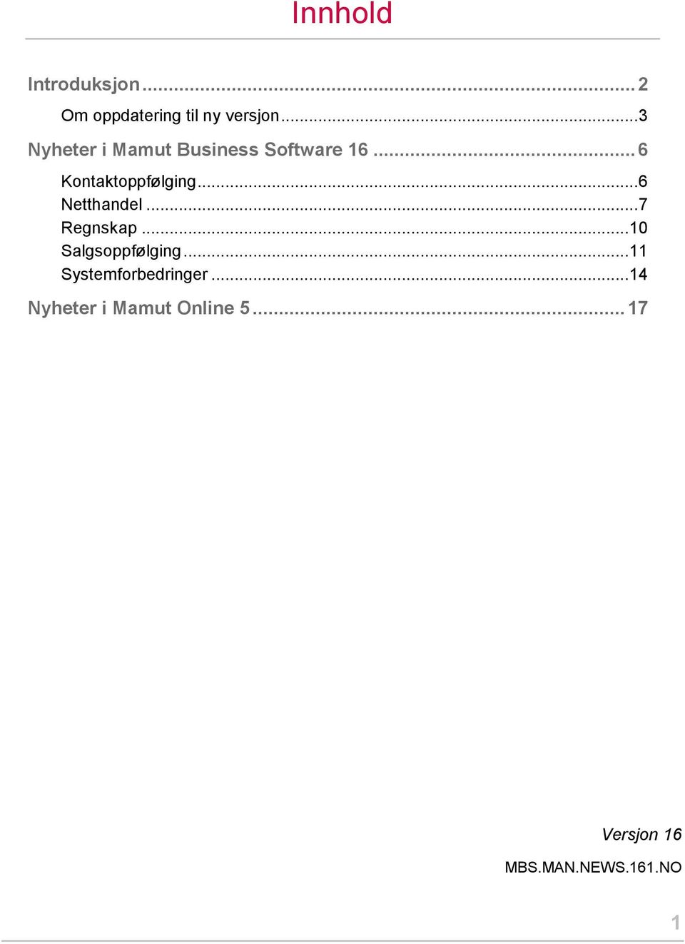 .. 6 Netthandel... 7 Regnskap... 10 Salgsoppfølging.