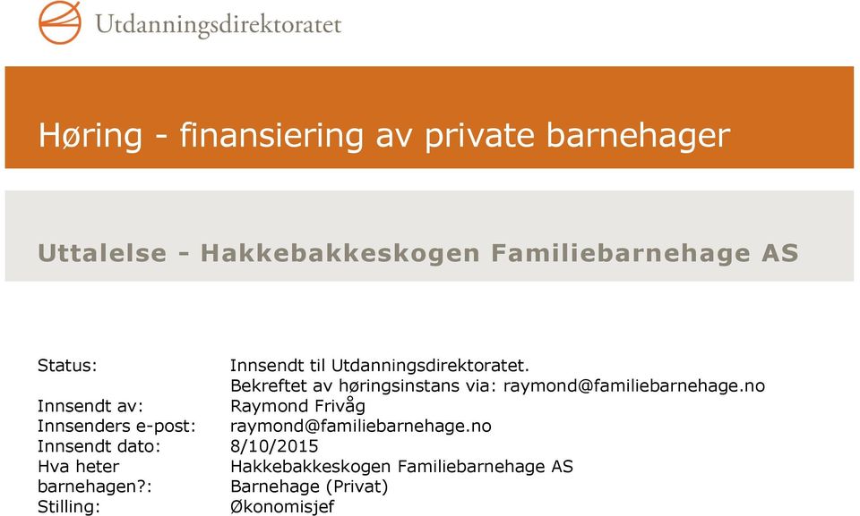 Bekreftet av høringsinstans via: raymond@familiebarnehage.