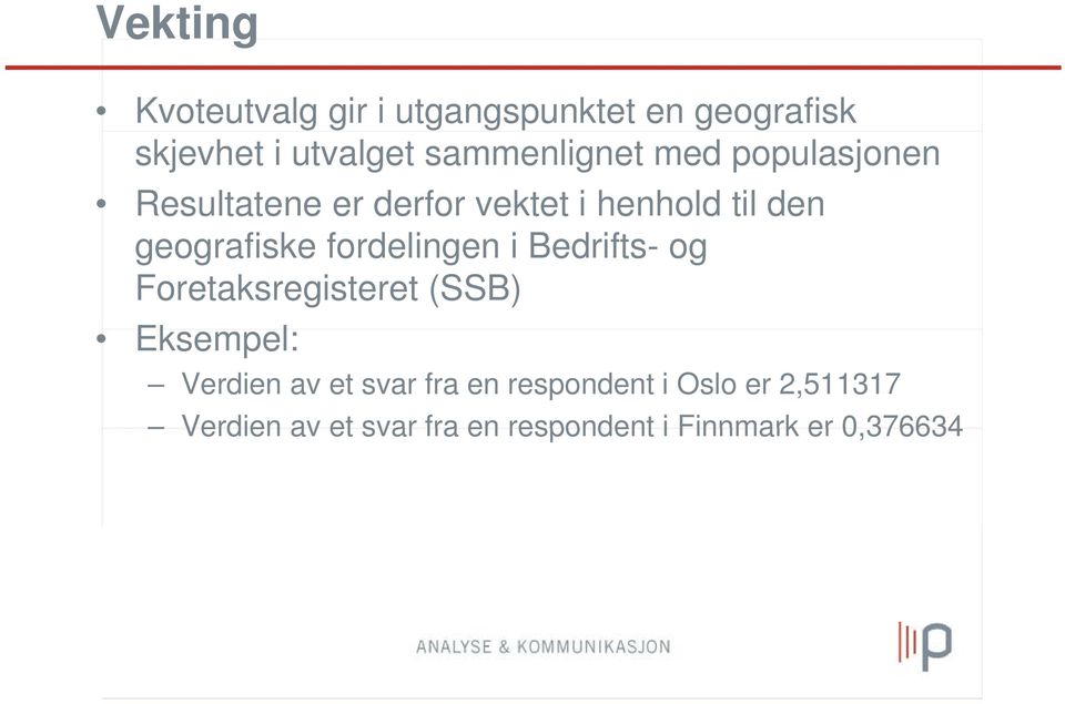 geografiske fordelingen i Bedrifts- og Foretaksregisteret (SSB) Eksempel: Verdien av