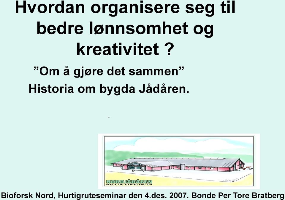 Om å gjøre det sammen Historia om bygda