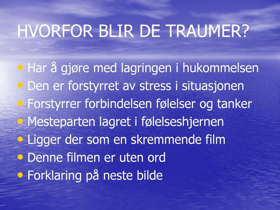 i situasjonen Forstyrrer forbindelsen følelser og tanker