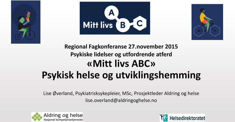 «Mitt livs ABC» Psykisk helse og utviklingshemming Lise