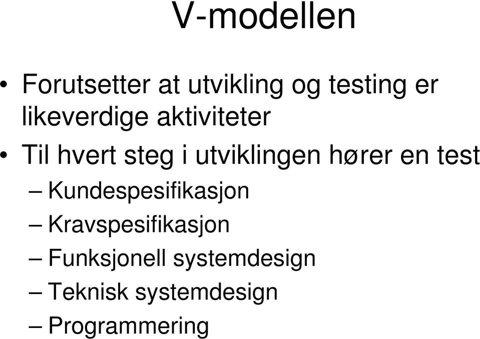 hører en test Kundespesifikasjon Kravspesifikasjon