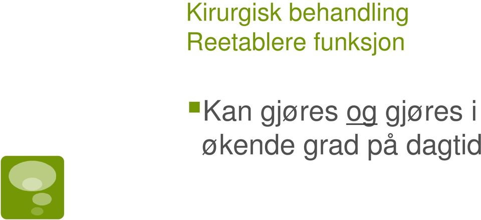 Kan gjøres og gjøres