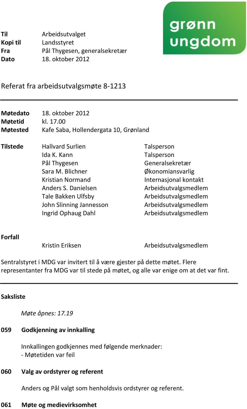 Blichner Økonomiansvarlig Kristian Normand Internasjonal kontakt Anders S.