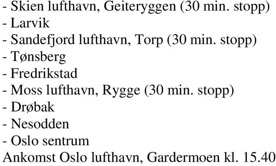 stopp) - Tønsberg - Fredrikstad - Moss lufthavn, Rygge (30