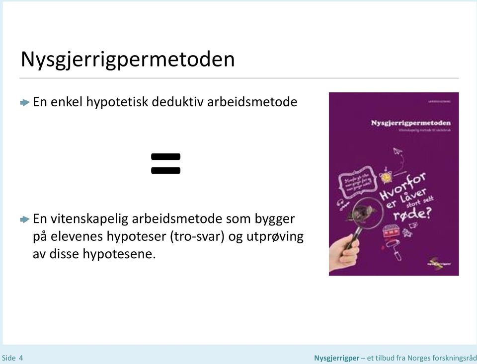 arbeidsmetode som bygger på elevenes