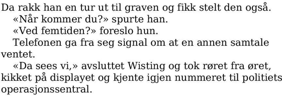 Telefonen ga fra seg signal om at en annen samtale ventet.