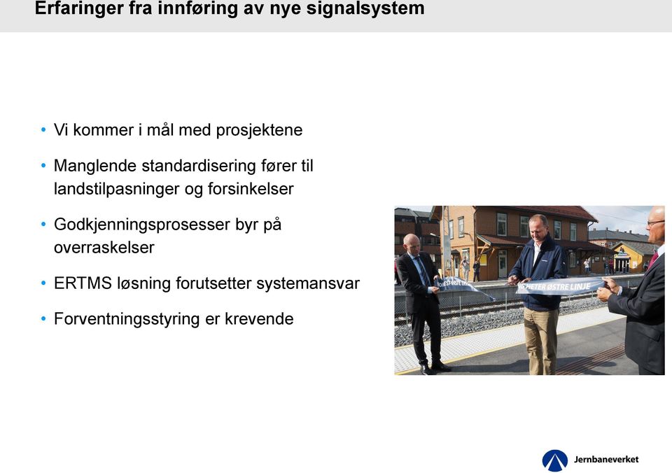 landstilpasninger og forsinkelser Godkjenningsprosesser byr på