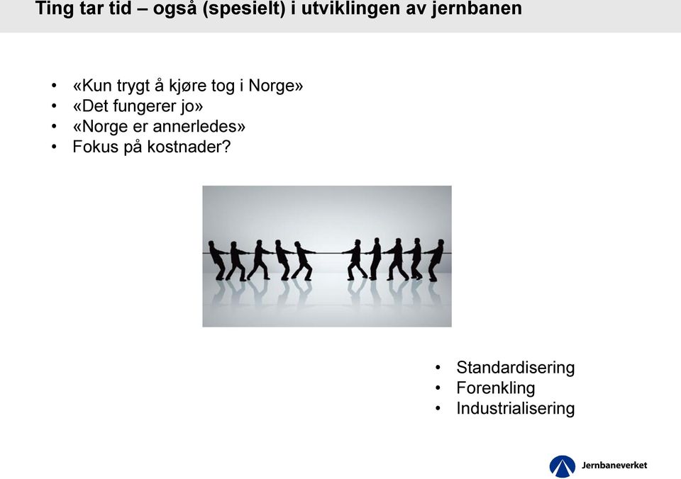 fungerer jo» «Norge er annerledes» Fokus på